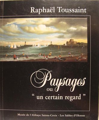 the cover of the book paysages un certain regard by raphael toussaint