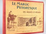 Le Maroc pittoresque, Le Fevries et Recon, édition française, première édition, premier tirage, premier tirage, premier tirage, premier tirage