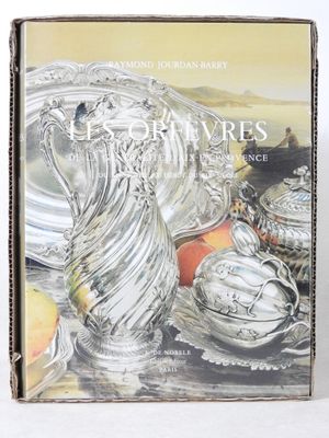 Raymond JOURDAN-BARRY Les Orfèvres de la généralité d'Aix-en…