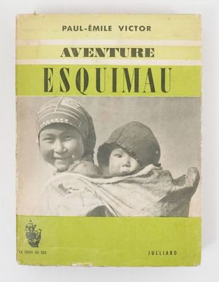 Pôles - VICTOR (Paul-Émile). Aventure esquimau. Nouvelle édi…
