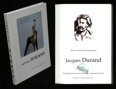Jacques Durand, Parcours éclectique d'un plasticien, sculptu…