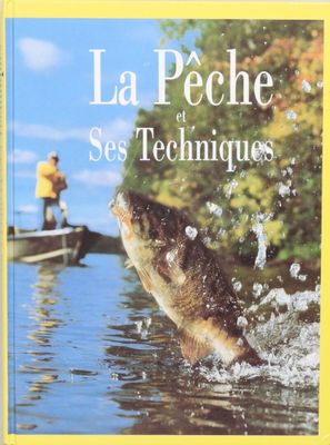 la peche ses techniques, la peche ses techniques, la peche ses techniques, la peche ses techniques, la peche se