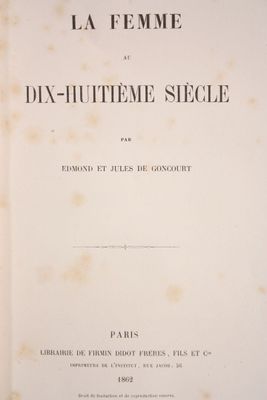 GONCOURT (Jules et Edmond de) : la femme au XVIIIème s.