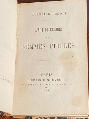 SCHOLL (Aurélien): L'art de rendre le femmes fidèles.