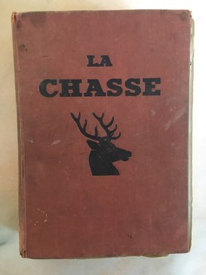 LA CHASSE. Ouvrage publié sous la direction de G.