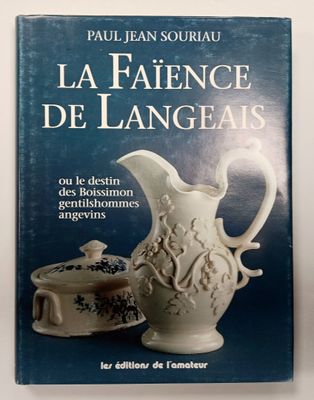 SOURIAU (Paul-Jean) La Faïence de LANGEAIS. Ou le destins de…