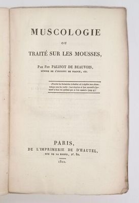 PALISOT DE BEAUVOIS. Muscologie, ou traité sur les Mousses. …