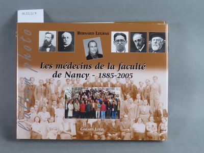 LEGRAS (Bernard). Les Médecins de la faculté de Nancy - 1885…