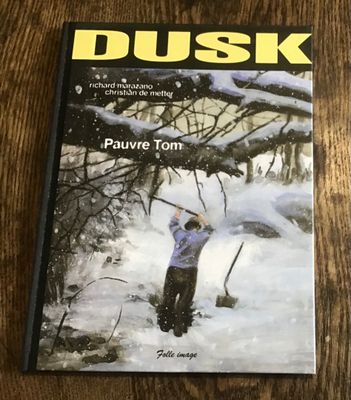 Christian de Metter , Richard Marazano, Dusk Pauvre Tom