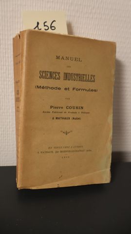 COUSIN Pierre, Manuel des Sciences industrielles, 1910, 432p.