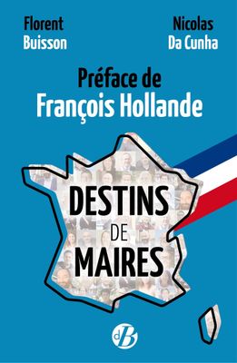 DE BORÉE - Livre Destins de maires - Broché - Préface Franço…