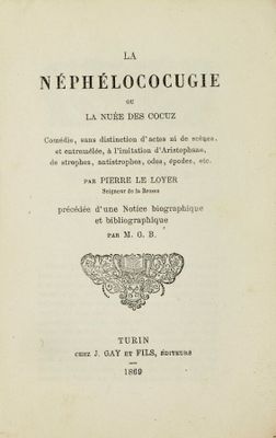 (Curiosa) LE LOYER (Pierre). La Néphélococugie ou la Nuée de…