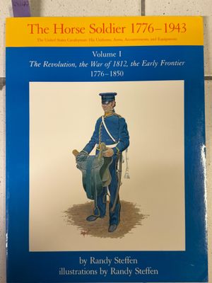 Le soldat à cheval, tome I : la Révolution, la guerre de 1812, les débuts de la frontière, 1775-1800