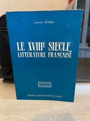 VERSINI (Laurent) - Le XVIIIème siècle, littérature français…