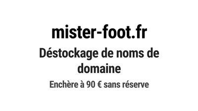 Nom de domaine mister-foot.fr. Catégorie: Sport et fitness.