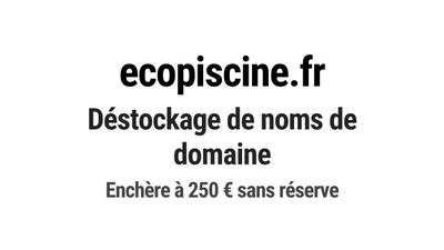 Nom de domaine ecopiscine.fr. Catégorie: Écologie et environ…