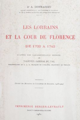 LORRAINE - DONNADIEU : les Lorrains et la Cour de Florence, …