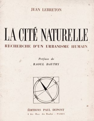 LEBRETON (Jean) La Cité Naturelle. Recherche d'un urbanisme …