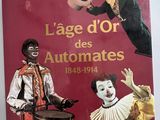 la couverture du livre « L'âge d'or des automates 1848 - 1914 »
