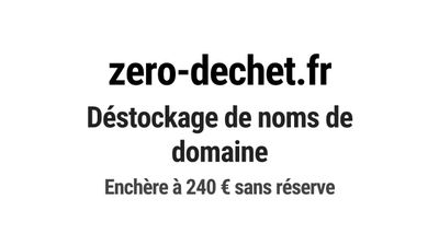 Nom de domaine zero-dechet.fr. Catégorie: Écologie et enviro…