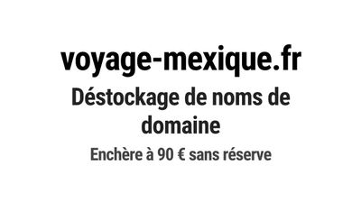 Nom de domaine voyage-mexique.fr.