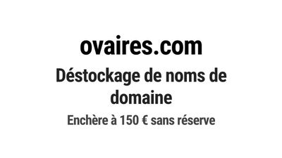 Nom de domaine ovaires.com. Catégorie: Santé et médical.