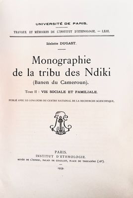DUGAST (Idelette) Monographie de la tribu des NDIKI (Camerou…