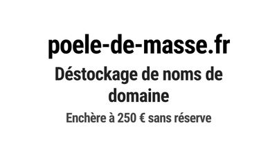 Nom de domaine poele-de-masse.fr.