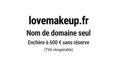 Nom de domaine lovemakeup.fr. Catégorie: Beauté et cosmétiqu…