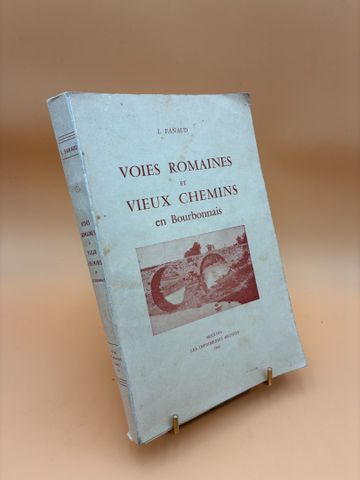 FANAUD : Voies romaines et vieux chemins en Bourbonnais. Moulins,...