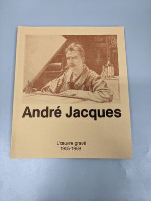 André JACQUES (1905-1959). L'oeuvre gravée 1905-1959. Catalo…
