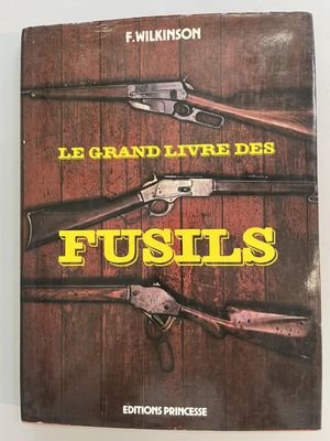 Le grand livre des fusels, de F. Wilkinsonson