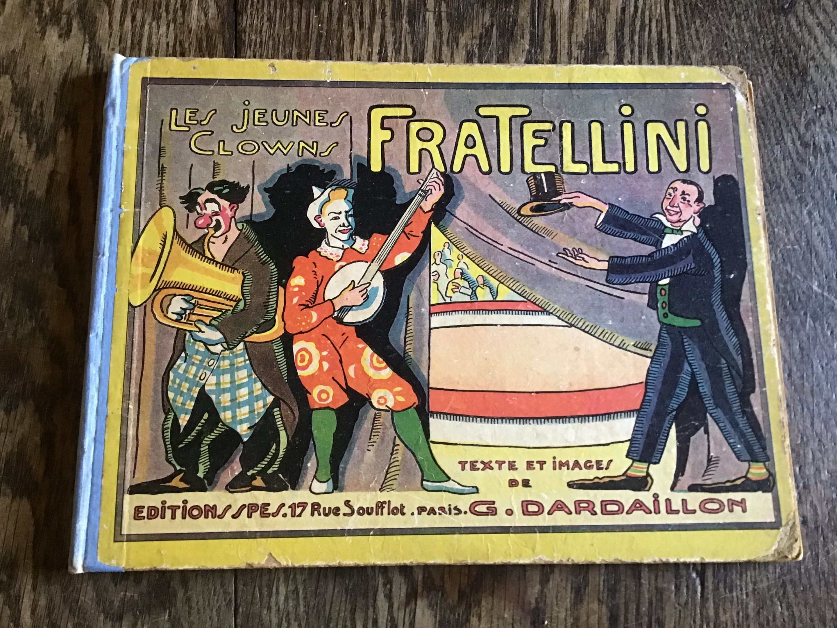 Les jeunes Clowns Fratellini Texte et images de G.Dardaillon Chez Spes Album à l’état d’usage Année 30