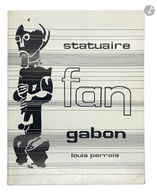PERROIS (Louis). La Statuaire fan Gabon.