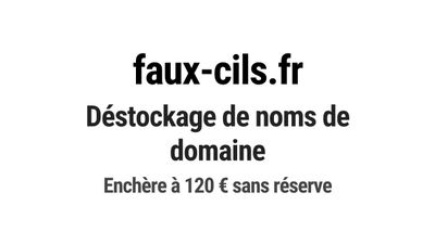 Nom de domaine faux-cils.fr. Catégorie: Beauté et cosmétique…