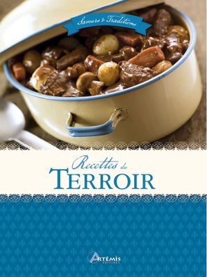ARTÉMIS - Livre de cuisine Recettes du TERROIR - Saveurs et …