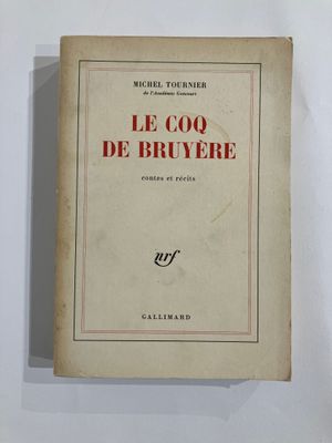 Michel Tournier. Le coq de Bruyère. Gallimard. Edition origi…