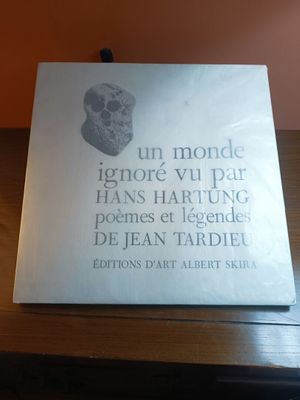 HARTUNG (Hans) / TARDIEU (Jean). Un monde ignoré vu par Hans…