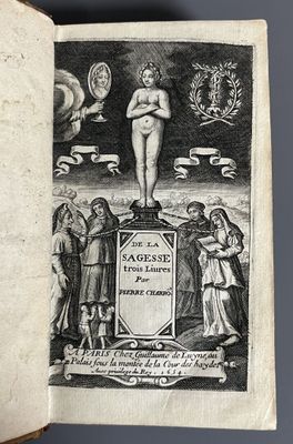 CHARRON (Pierre). De la sagesse.