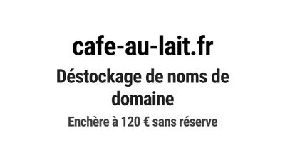 Nom de domaine cafe-au-lait.fr.