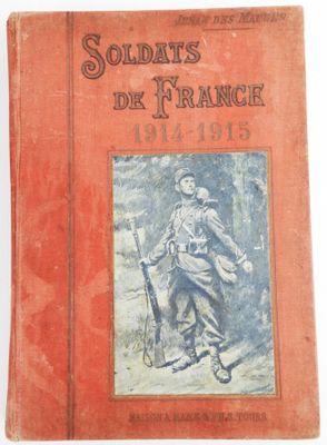 Soldats de France, 1914-1915 par Jean des MAUGES, imprimerie…