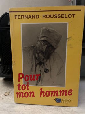 [LORRAIN] - ROUSSELOT (Fernand) - Pour toi, mon homme ! Coua…