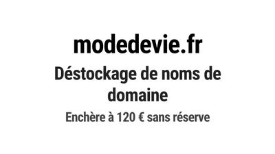 Nom de domaine modedevie.fr. Catégorie: Santé et médical.