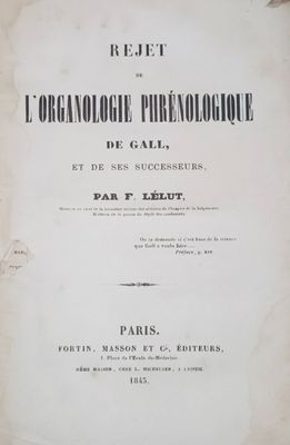 LELUT (F.) Rejet de l'Organologie Phrénologie de GALL et de …