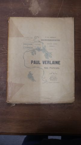 Paul Verlaine, ses portraits ; FA Cazal iconographies de certains...