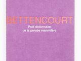bettencourt - petit dictionnaire de pensee mammare