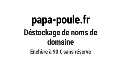Nom de domaine papa-poule.fr. Catégorie: Services à la perso…