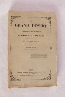 DAUMAS (Général Eugène) : « Le Grand Désert ou itinéraire d'…