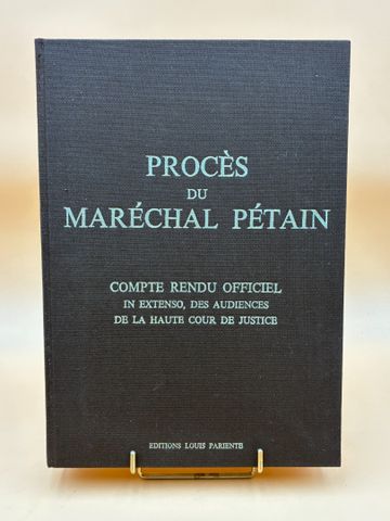 Procès du Maréchal PETAIN, compte rendu officiel in extenso des a...