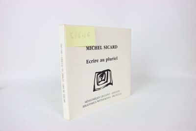 SICARD (Michel). Écrire au pluriel. Avignon / Bruxelles / Mé…